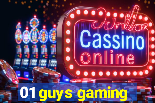 01 guys gaming